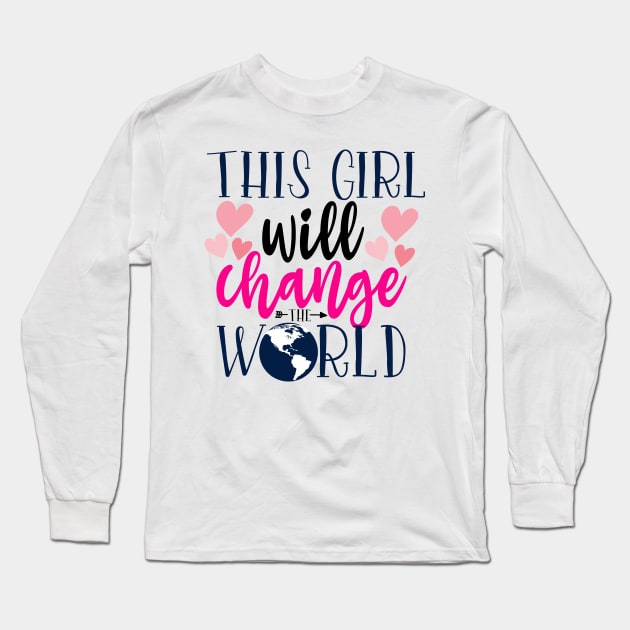 This girl will change the world Long Sleeve T-Shirt by Coral Graphics